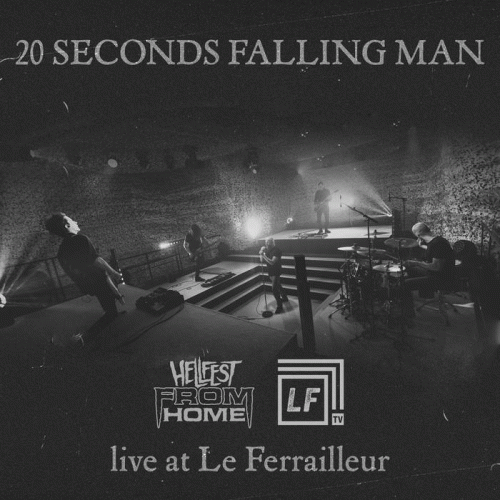 20 Seconds Falling Man : Live at Le Ferailleur -Hellfest From Home
